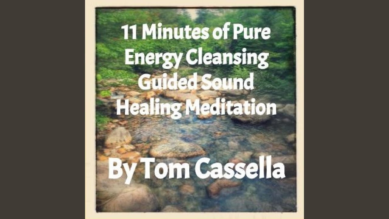 11 Minutes of Pure Energy Cleansing (Guided Sound Healing Meditation)
