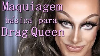 Tutorial - Maquiagem básica para Drag Queen