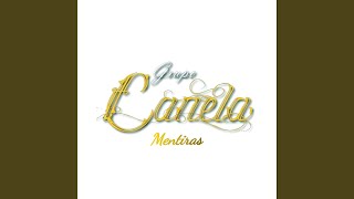 Video thumbnail of "Grupo Canela - Mentiras"