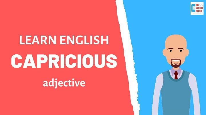 Capricious | Meaning with examples | My Word Book