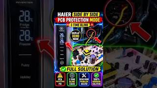 Haier side by side Refrigerator pcb protection Mode fix.3times Blink problem solved.Haier Fridge.