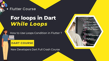 Loops In Dart - Learn Dart Programming |  while Loops  ||  Dart in Flutter Course  || In Urdu Hindi