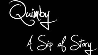 Video thumbnail of "Quimby - Dancing On My Grave (A Sip of Story)"