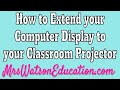 How to Extend your Computer Display to your Projector!