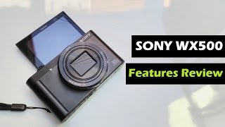 Sony DSC-WX500 Selfie Digital Camera | Unboxing & Inbuilt Features Review | Part - 1 screenshot 1