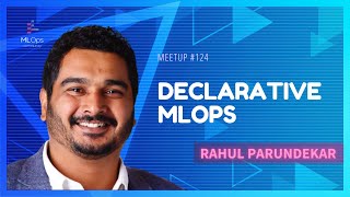 Declarative MLOps - Streamlining Model Serving on Kubernetes // Rahul Parundekar// MLOps Meetup #123
