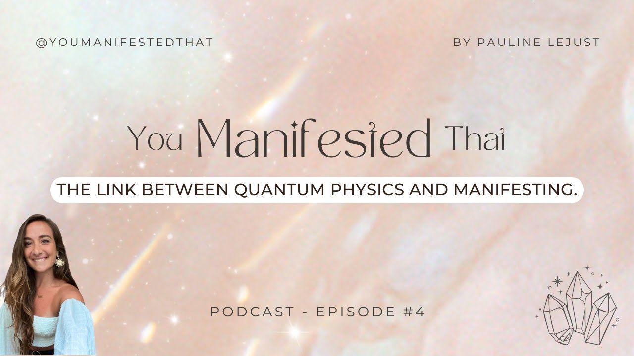 The link between QUANTUM PHYSICS and MANIFESTING. Use it now it will ...