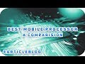 All You Need to Know About Smart-phone Processors.