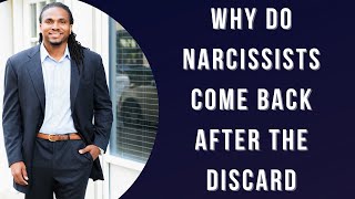 Why do narcissists come back after discard | The Narcissists
