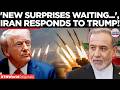 “WE FEAR NOTHING”: Tehran WARNS Trump, Says Ready For 'Any Scenario' As US Threatens of War