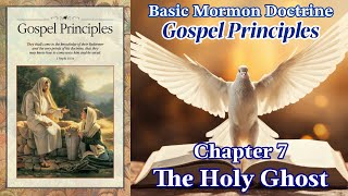 Gospel Principles 'The Holy Ghost' Chapter 7