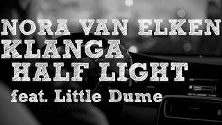 Famous Nora Van Elken, Klanga - Half Light feat. Little Dume [Dozus Extended Remix] Profile