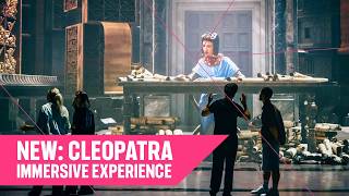CLEOPATRA: THE EXPERIENCE | NOW OPEN AT EXCEL'S IMMERSE LDN