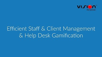 Staff & Client Management & Help Desk Gamification - Vision Helpdesk