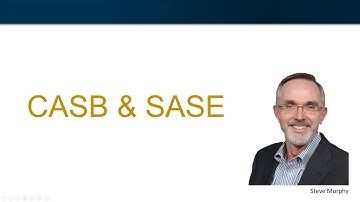CASB & SASE (Cloud Access Security Broker & Secure Access Service Edge)