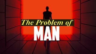 The Problem of Man | We Are All Sinners