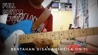 Bertahan Disana - Sheila On 7 (Full Guitar Interpretation)