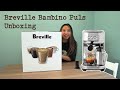 Unboxing - Breville Bambino Plus Espresso Machine | Making my first cup of latte