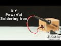 DIY Powerful Soldering Iron