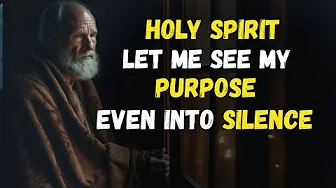 HOLY SPIRIT, break the SILENCE if the WAY I chose does not align with YOUR PURPOSE