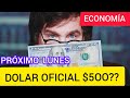 Dólar oficial  NEGOCIADO a  $500 para el lunes 11