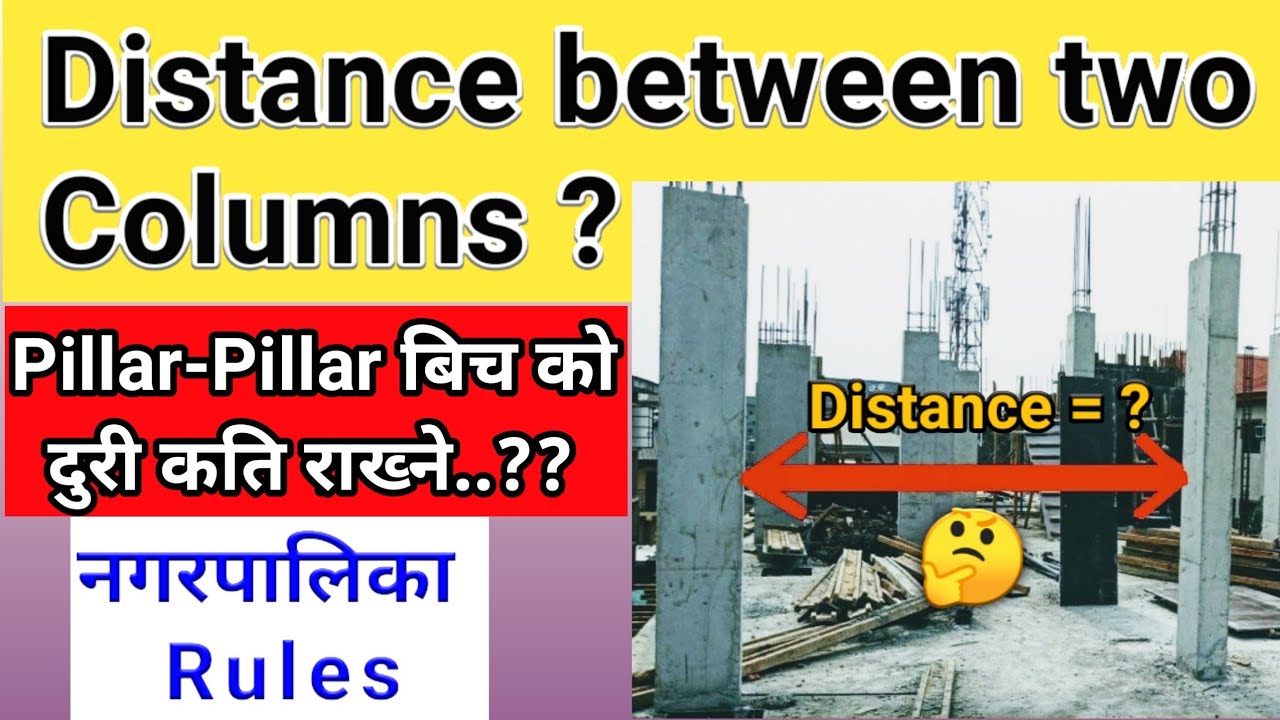 Max Distance Between two Columns In Nepal. PillarPillar Distance in