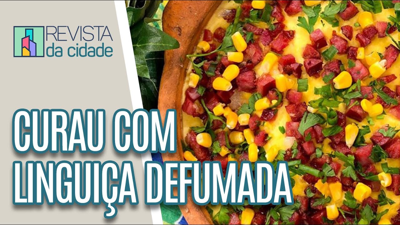 Curau com Linguiça Defumada  - Revista da Cidade (06/06/2023)