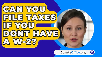 Can You File Taxes If You Dont Have a W-2? - CountyOffice.org