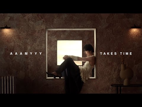 AAAMYYY - TAKES TIME [Official Music Video]