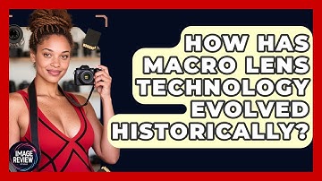 How Has Macro Lens Technology Evolved Historically? - Image Review Studio