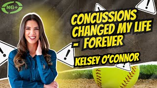 Concussions Changed My Life - Forever, Kelsey O'Connor