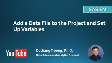 SAS Enterprise Miner -  Add a Data File to the Project and Set Up Variables