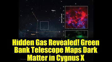 Hidden Gas Revealed! Green Bank Telescope Maps Dark Matter in Cygnus X