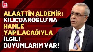 Eski Ülkü Ocakları Genel Başkanı Alaattin Aldemirden Kılıçdaroğlu Ile Ilgili Duyum Iddiası