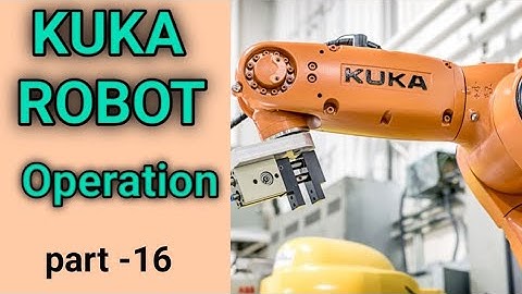 KUKA Robot System (Operation) - Part -16 !