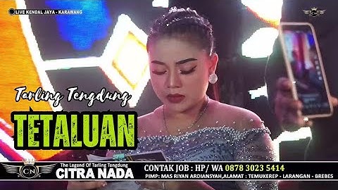 TETALUAN // CITRA NADA LIVE KENDAL JAYA // KEC.PEDES - KAB.KARAWANG - JAWA BARAT