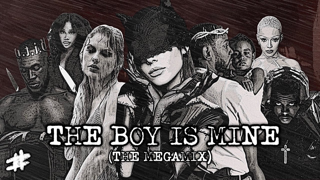 THE BOY IS MINE (THE MEGAMIX) | ft. Ariana Grande, Taylor