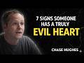 7 Signs Someone Has A Truly Evil Heart | Chase Hughes