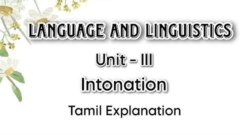 Language and Linguistics | Unit - 3 | 2.Intonation | Tamil Explanation | BA English | MSUniversity