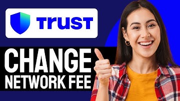 How to Change Network Fee on Trust Wallet (Step-by-Step)