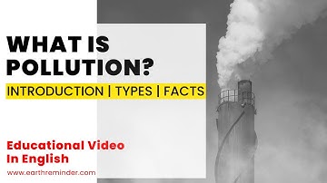 What is Pollution? | Introduction to Pollution | Meaning of Pollution