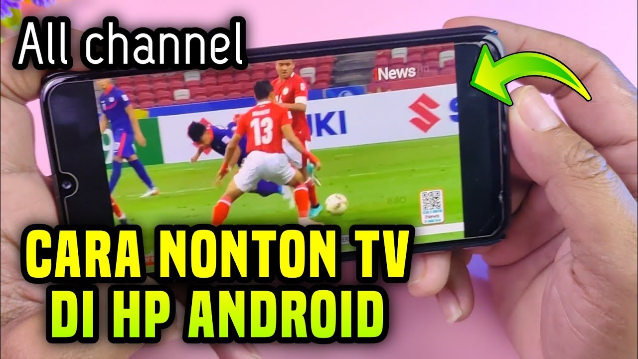 CARA NONTON TV DI HP ANDROID TERBARU YouTube