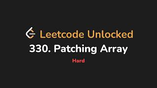 330. Patching Array | Leetcode Unlocked - Python