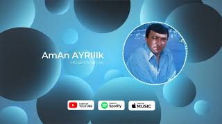 Hüseyin Bıçak Aman Ayrılık