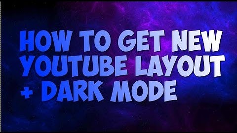 HOW TO CHANGE TO THE NEW YOUTUBE LAYOUT AND GET DARK MODE!!!