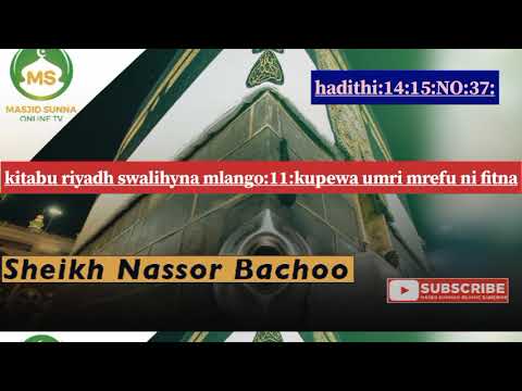 KITABU RIYADH SWALIHYNA MLANGO 11 MADA KUPEWA UMRI MREFU NI MTIHANI KWA MTU SH NASSOR BACHU NO 37