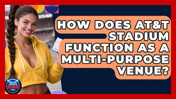 How Does AT&T Stadium Function As A Multi-purpose Venue? - Where the Fans Roar