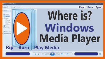 Where is Windows Media Player with Rip, Burn feature, Find out? Windows 10/11.