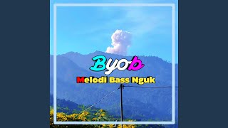 Byob Melodi Bass Nguk
