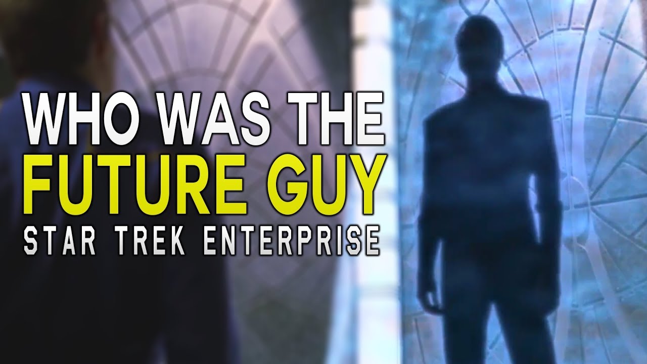 star trek enterprise who was future guy